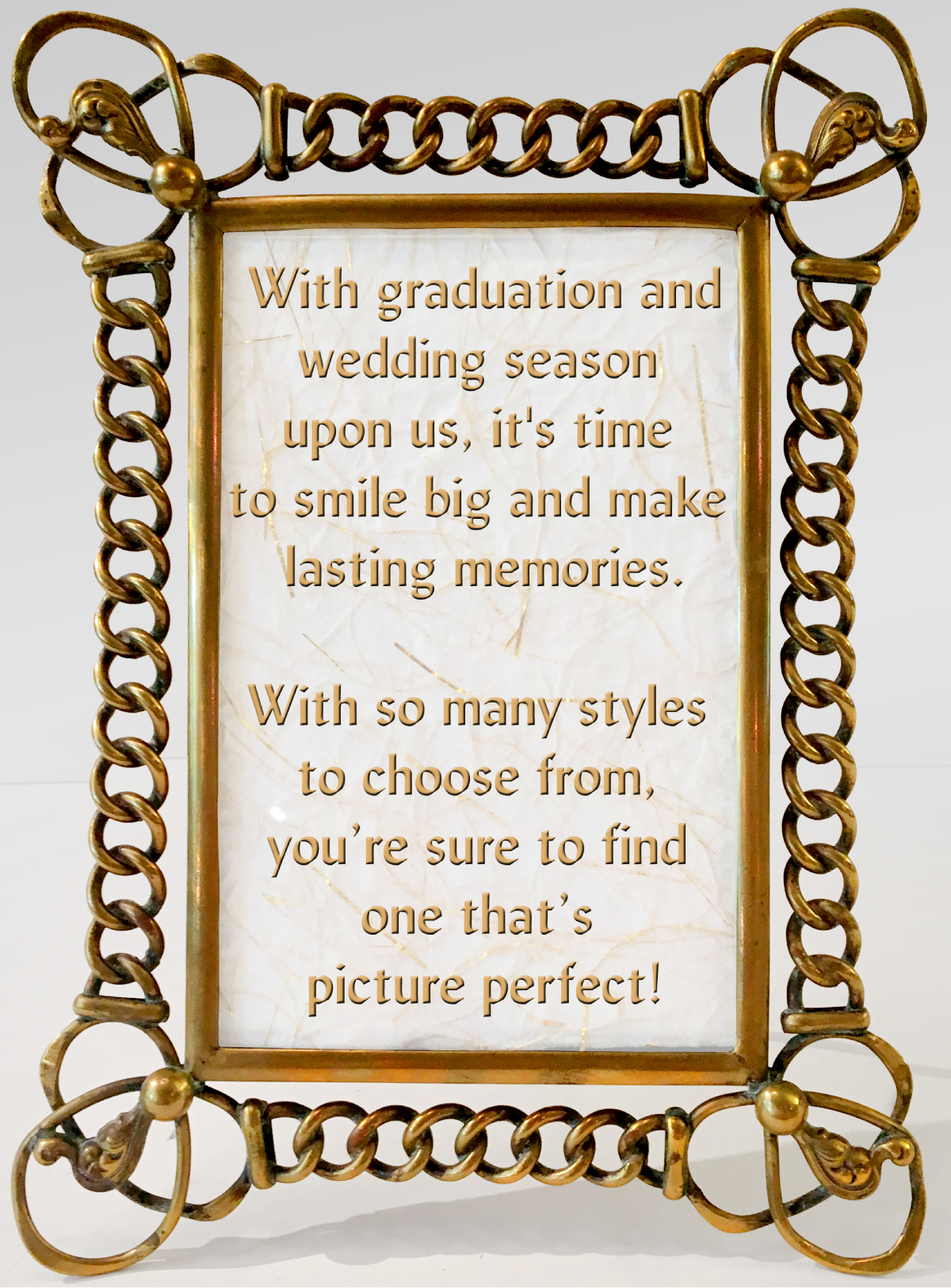 With graduation and wedding season upon us, it's time to smile big and make lasting memories.  With so many styles to choose from, you’re sure to find one that’s picture perfect!